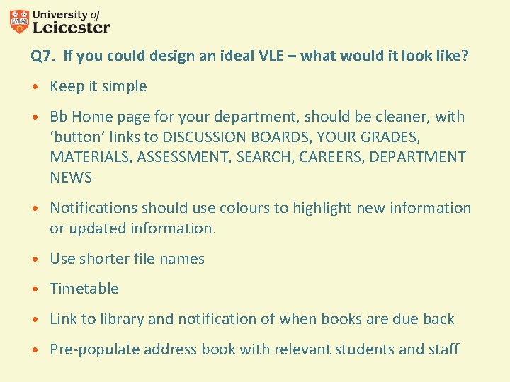 Q 7. If you could design an ideal VLE – what would it look