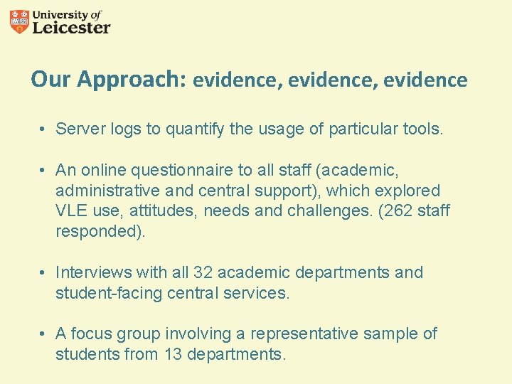 Our Approach: evidence, evidence • Server logs to quantify the usage of particular tools.