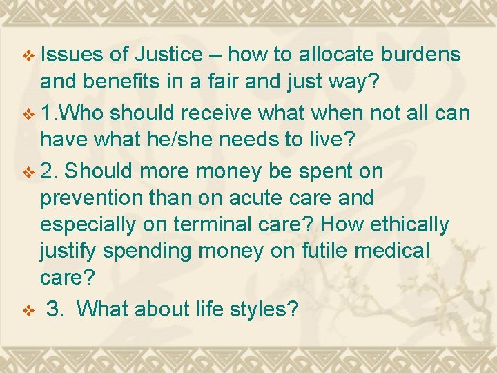 v Issues of Justice – how to allocate burdens and benefits in a fair