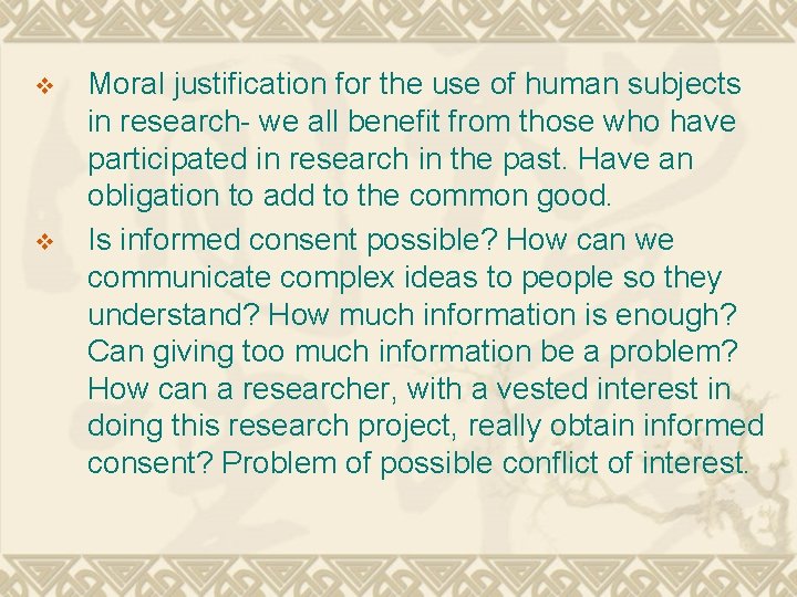 v v Moral justification for the use of human subjects in research- we all