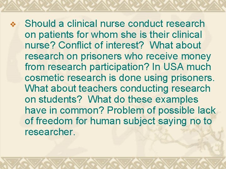 v Should a clinical nurse conduct research on patients for whom she is their