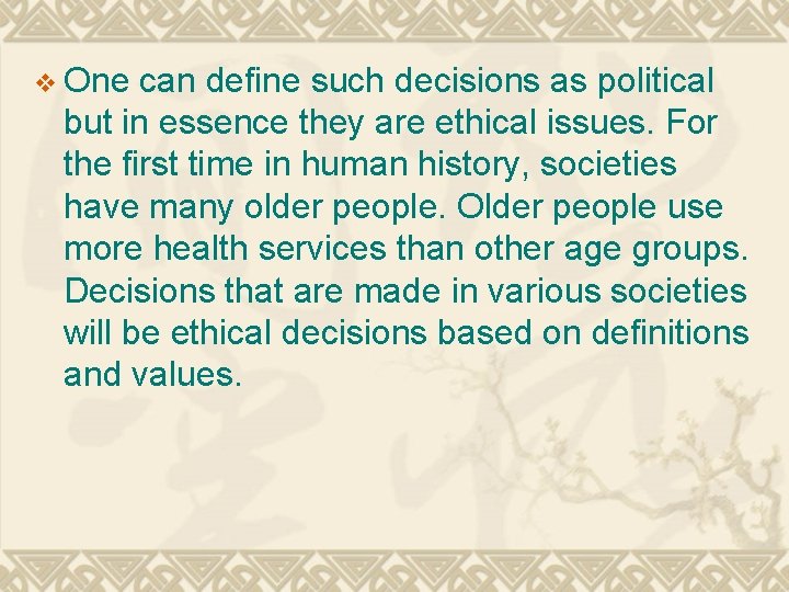 v One can define such decisions as political but in essence they are ethical