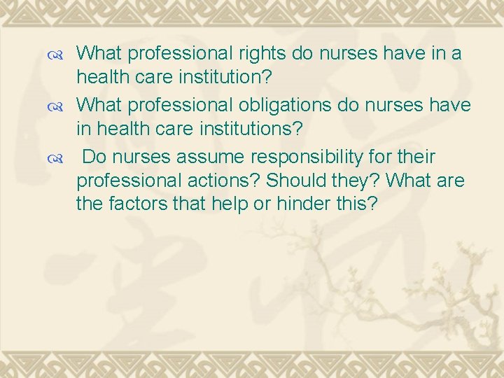  What professional rights do nurses have in a health care institution? What professional