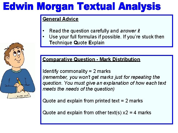 General Advice • Read the question carefully and answer it • Use your full