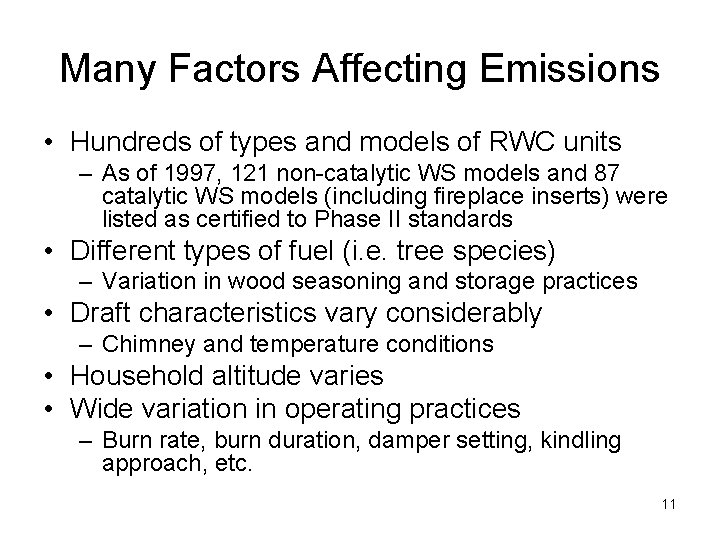 Many Factors Affecting Emissions • Hundreds of types and models of RWC units –