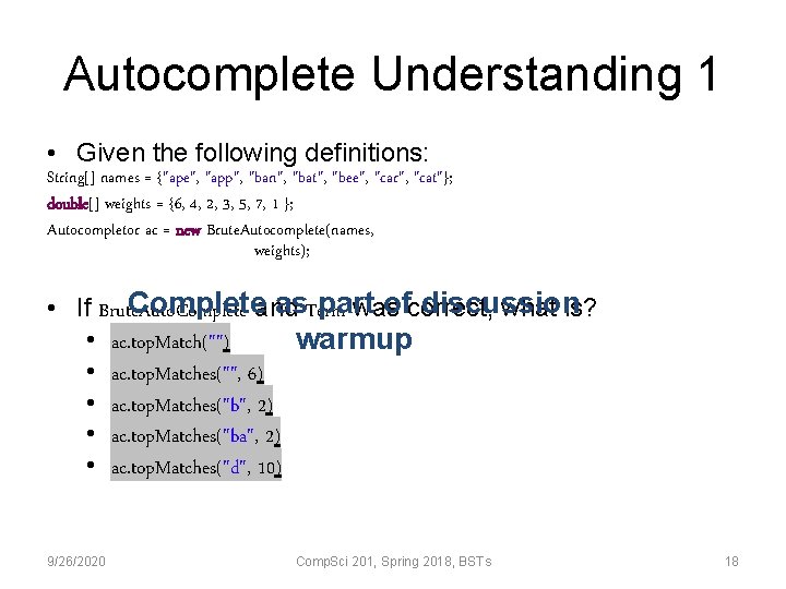 Autocomplete Understanding 1 • Given the following definitions: String[] names = {"ape", "app", "ban",