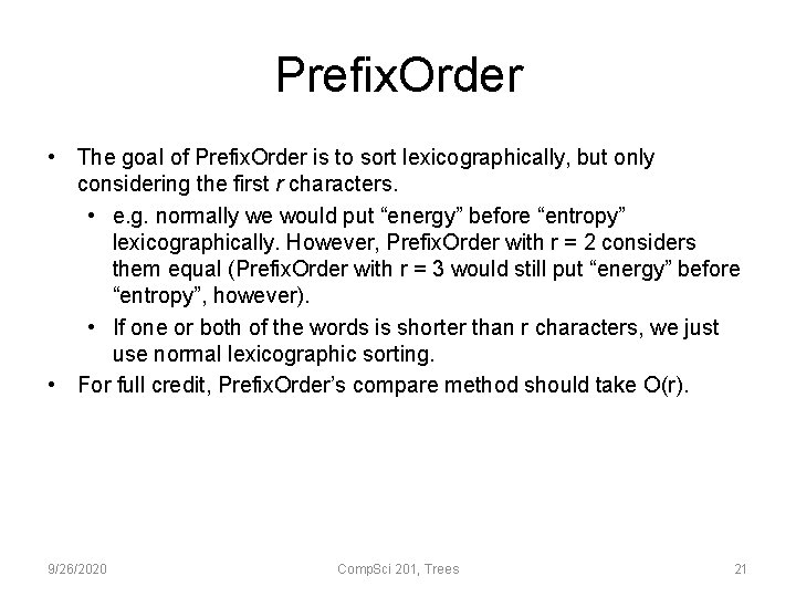 Prefix. Order • The goal of Prefix. Order is to sort lexicographically, but only