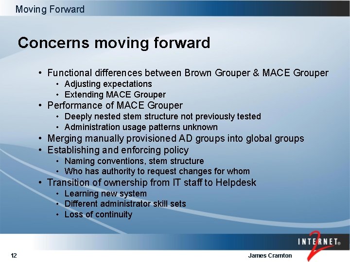 Moving Forward Concerns moving forward • Functional differences between Brown Grouper & MACE Grouper