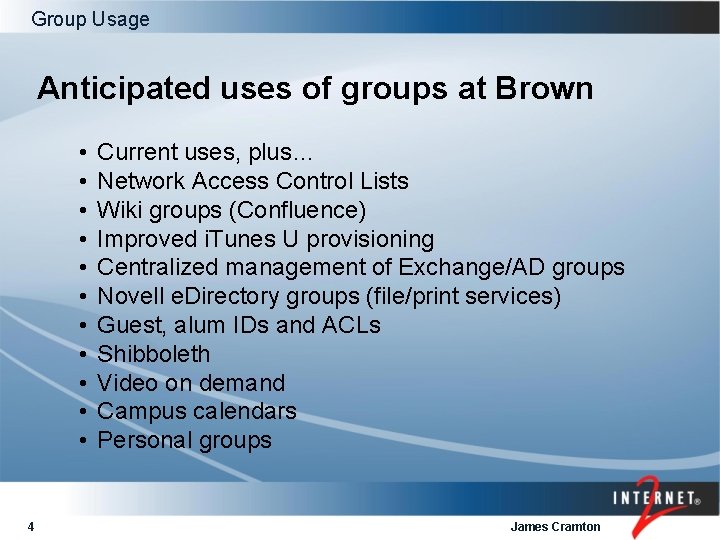 Group Usage Anticipated uses of groups at Brown • • • 4 Current uses,