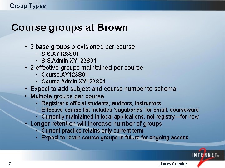 Group Types Course groups at Brown • 2 base groups provisioned per course •