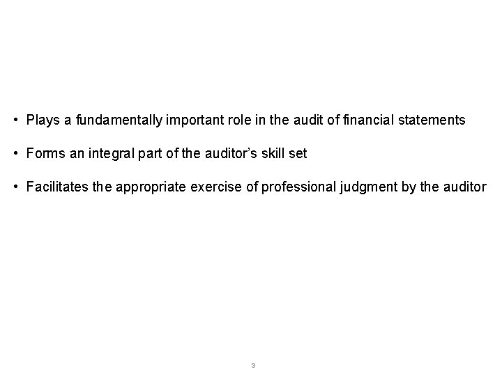 Why is so much importance laid on professional scepticism? • Plays a fundamentally important