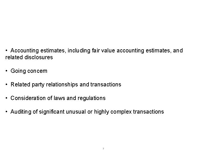 Other aspects of an audit where professional scepticism may be particularly important • Accounting