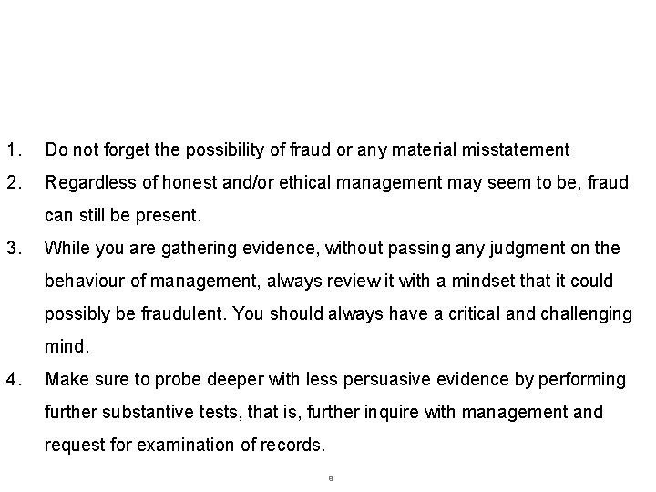 4 tips when applying professional scepticism while gathering and evaluating audit evidence 1. Do