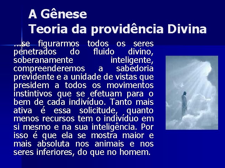 A Gênese Teoria da providência Divina. . . se figurarmos todos os seres penetrados