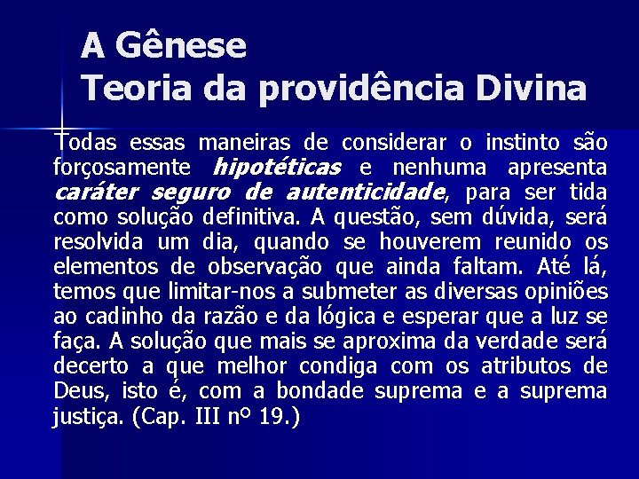 A Gênese Teoria da providência Divina Todas essas maneiras de considerar o instinto são