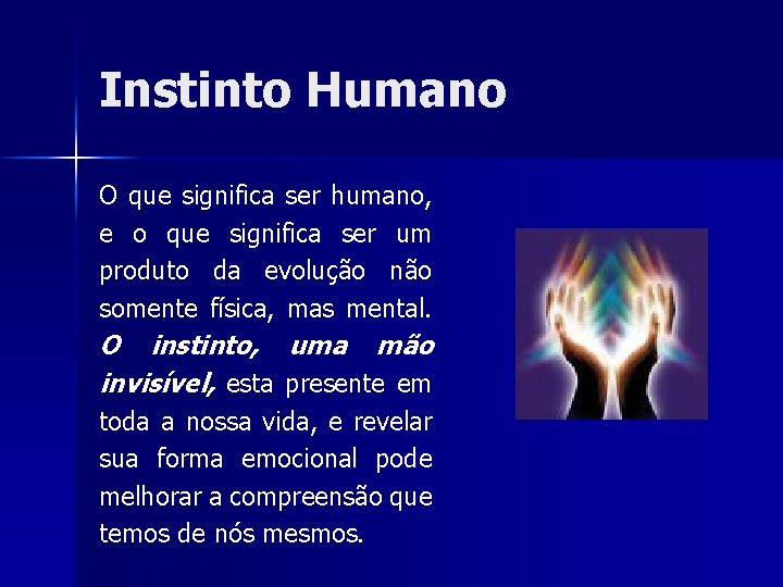 Instinto Humano O que significa ser humano, e o que significa ser um produto