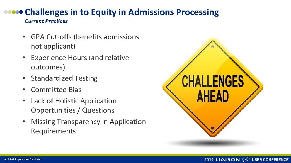 Challenges in to Equity in Admissions Processing Current Practices • GPA Cut-offs (benefits admissions