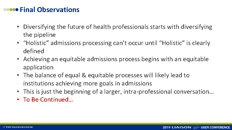 Final Observations • Diversifying the future of health professionals starts with diversifying the pipeline