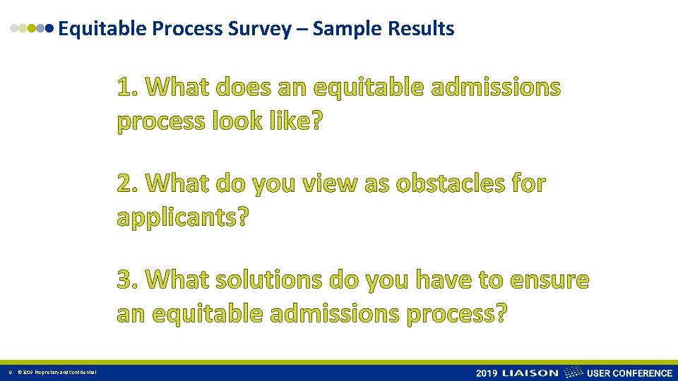 Equitable Process Survey – Sample Results 9 © 2019 Proprietary and Confidential 