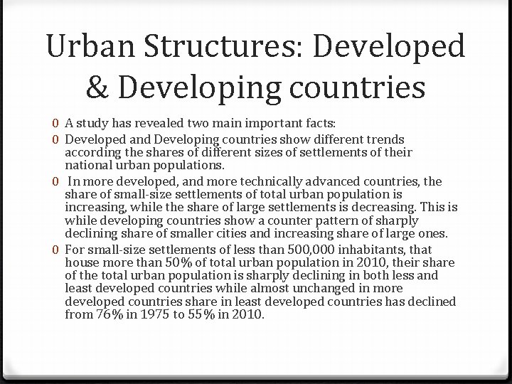 Urban Structures: Developed & Developing countries 0 A study has revealed two main important