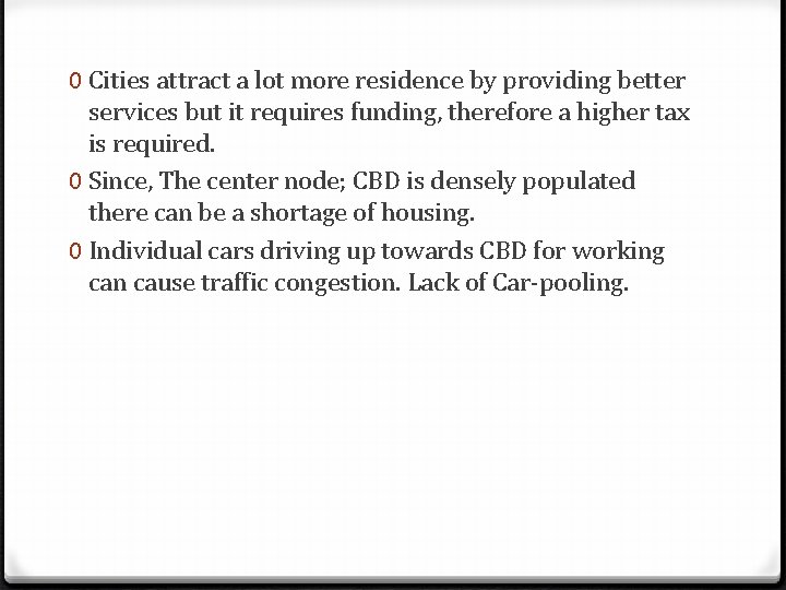 0 Cities attract a lot more residence by providing better services but it requires