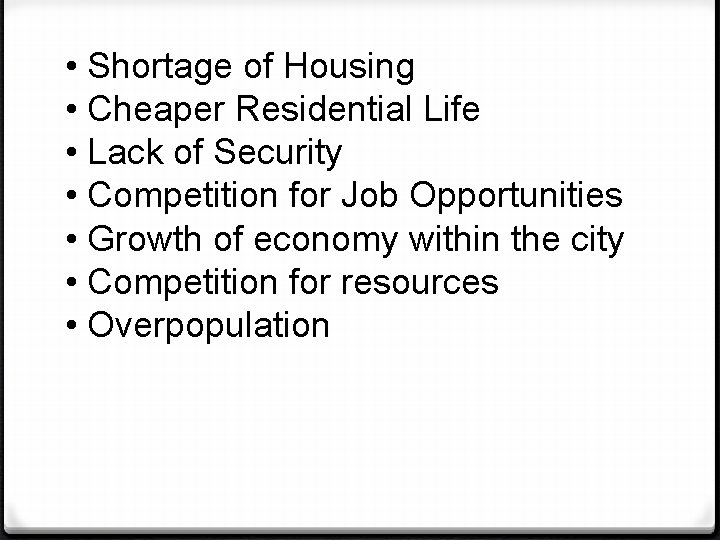  • Shortage of Housing • Cheaper Residential Life • Lack of Security •