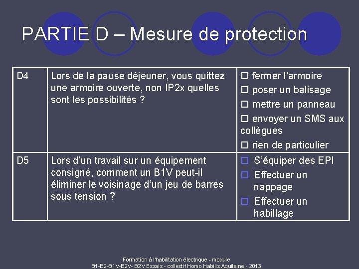 PARTIE D – Mesure de protection D 4 Lors de la pause déjeuner, vous
