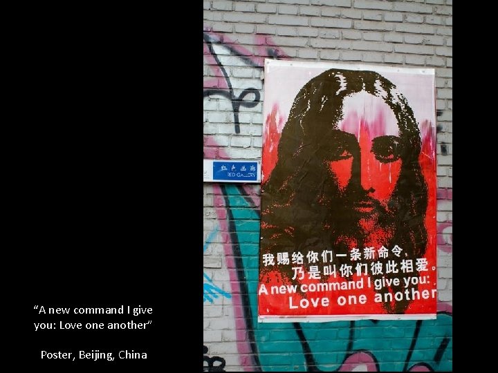 “A new command I give you: Love one another” Poster, Beijing, China 