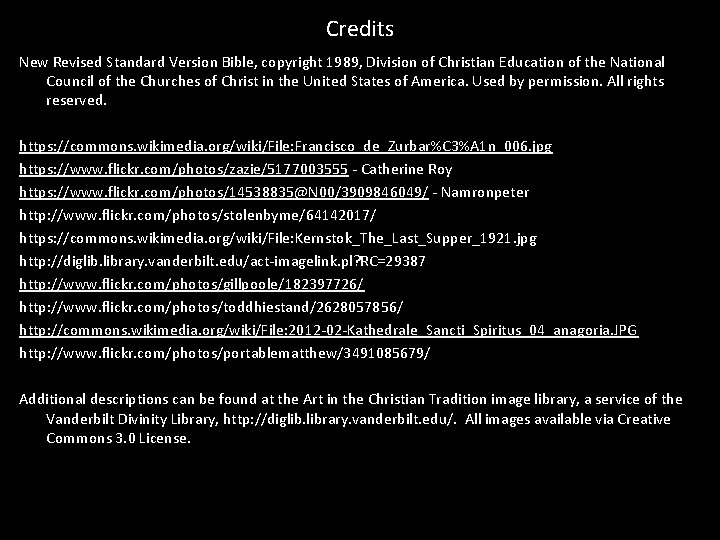 Credits New Revised Standard Version Bible, copyright 1989, Division of Christian Education of the