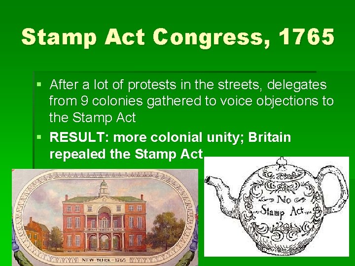 Stamp Act Congress, 1765 § After a lot of protests in the streets, delegates