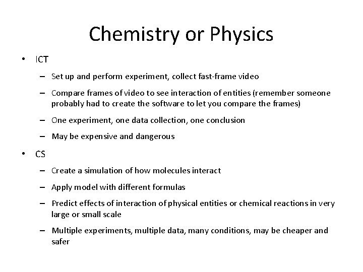 Chemistry or Physics • ICT – Set up and perform experiment, collect fast-frame video