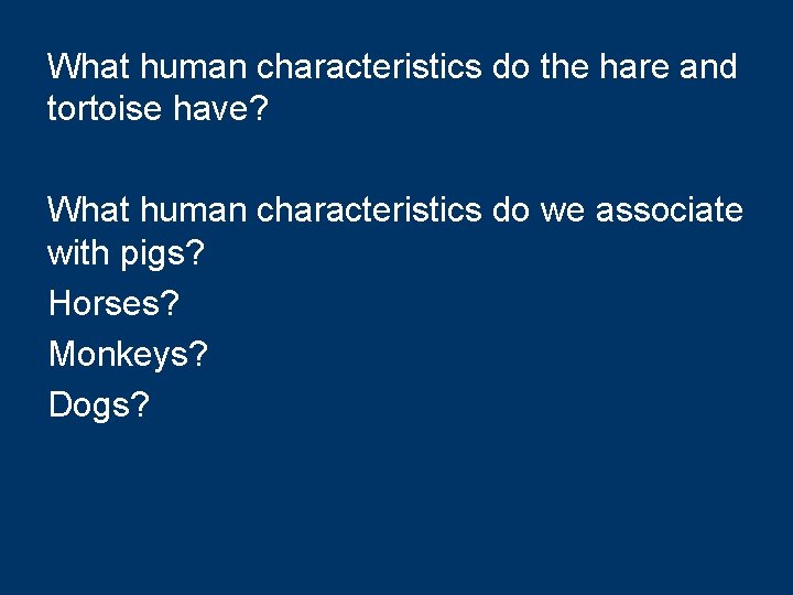 What human characteristics do the hare and tortoise have? What human characteristics do we