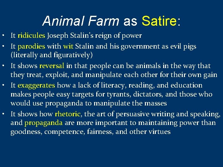 Animal Farm as Satire: • It ridicules Joseph Stalin’s reign of power • It