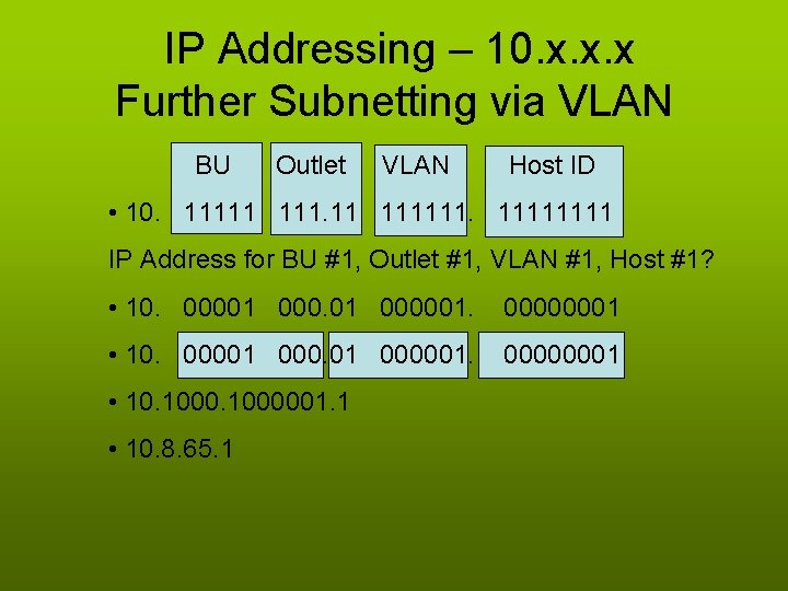  IP Addressing – 10. x. x. x Further Subnetting via VLAN BU Outlet