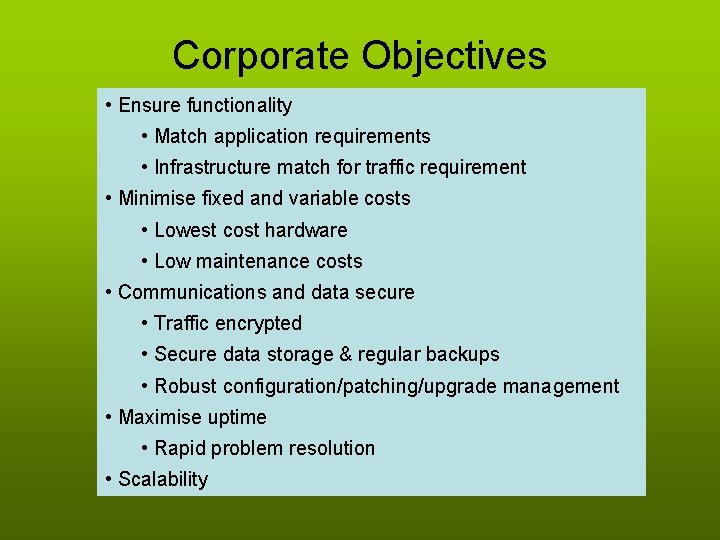 Corporate Objectives • Ensure functionality • Match application requirements • Infrastructure match for traffic