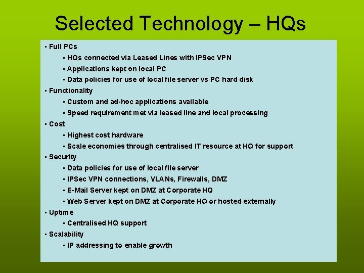 Selected Technology – HQs • Full PCs • HQs connected via Leased Lines with