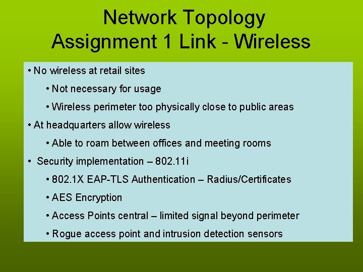  Network Topology Assignment 1 Link - Wireless • No wireless at retail sites