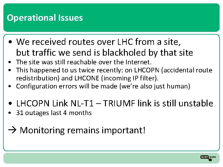 Operational Issues • We received routes over LHC from a site, but traffic we