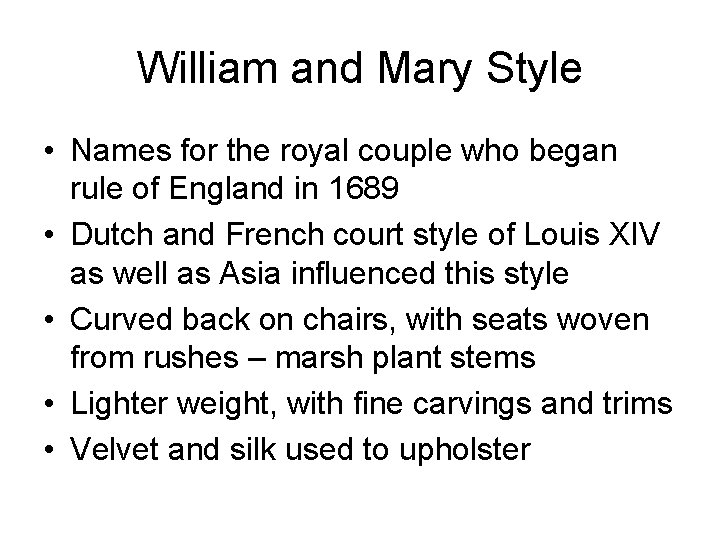 William and Mary Style • Names for the royal couple who began rule of