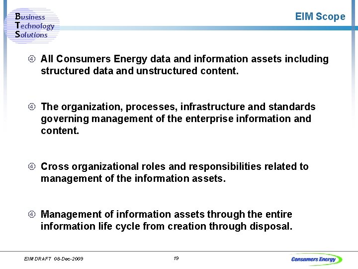 Business Technology Solutions EIM Scope All Consumers Energy data and information assets including structured