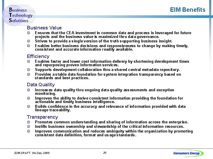 Business Technology Solutions EIM Benefits Business Value Ensures that the CEA investment in common