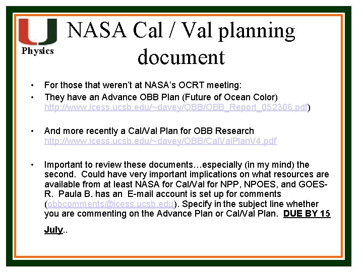 Physics NASA Cal / Val planning document • • For those that weren’t at