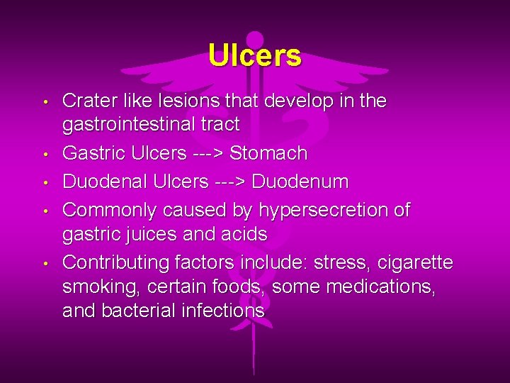 Ulcers • • • Crater like lesions that develop in the gastrointestinal tract Gastric