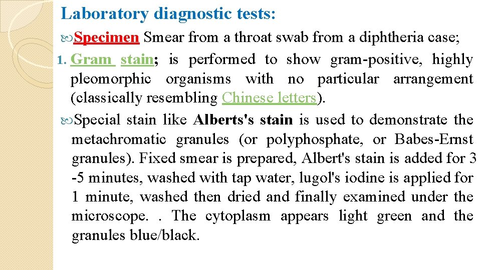 Laboratory diagnostic tests: Specimen Smear from a throat swab from a diphtheria case; 1.