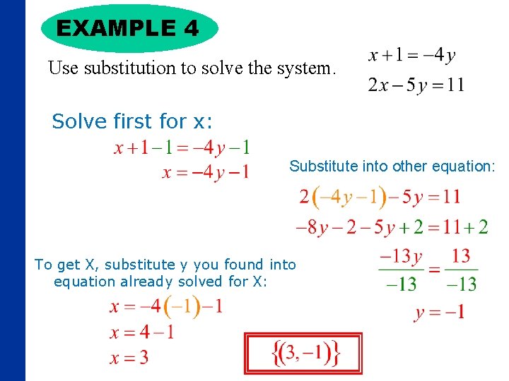 EXAMPLE 4 Use substitution to solve the system. Solve first for x: Substitute into