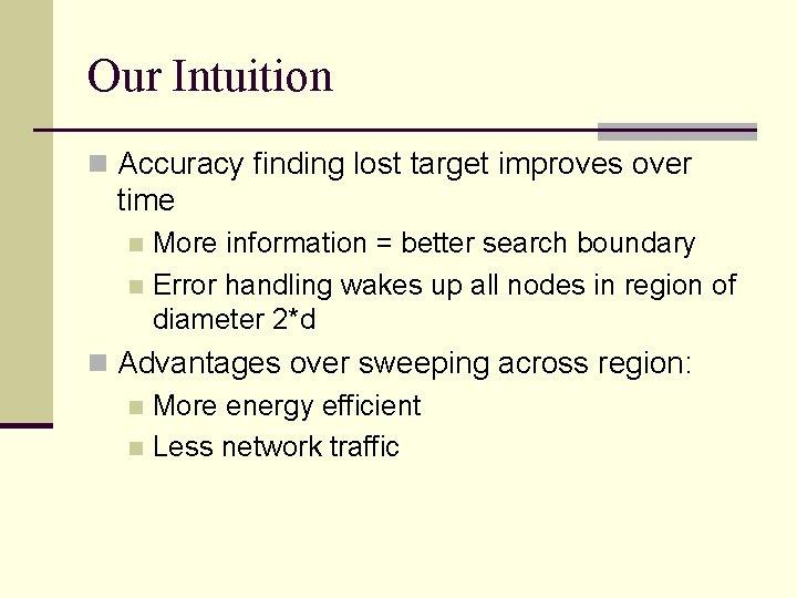 Our Intuition n Accuracy finding lost target improves over time More information = better