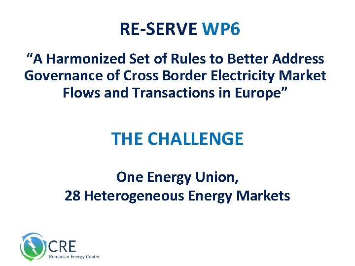  RE-SERVE WP 6 “A Harmonized Set of Rules to Better Address Governance of