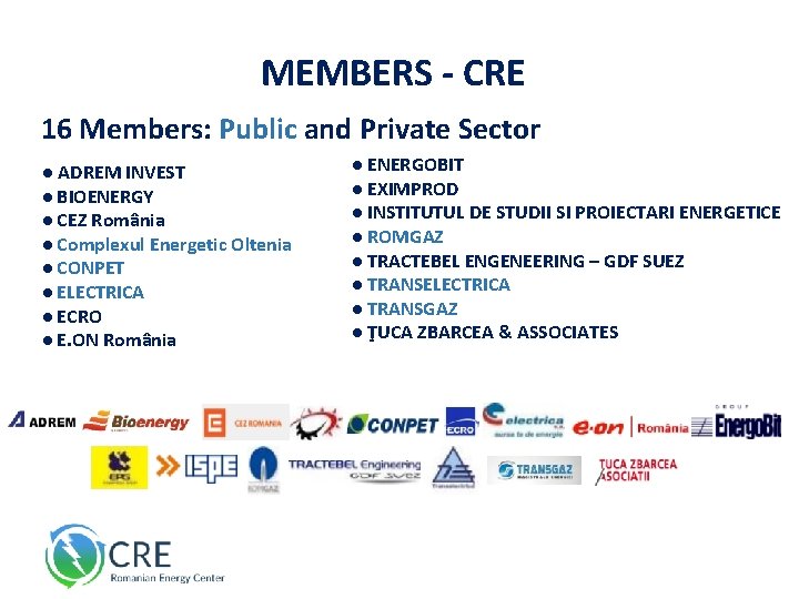 MEMBERS - CRE 16 Members: Public and Private Sector ● ADREM INVEST ● BIOENERGY