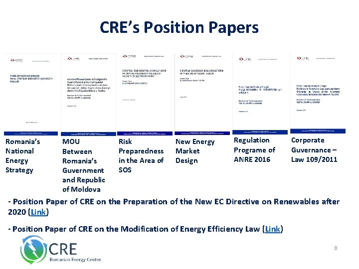 CRE’s Position Papers Romania’s National Energy Strategy MOU Between Romania’s Guvernment and Republic of