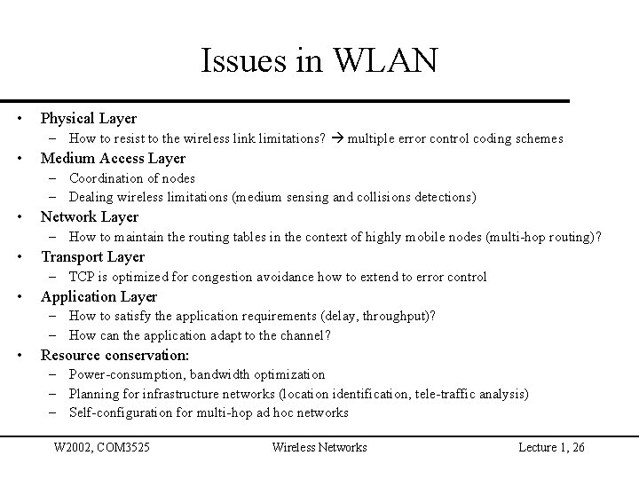 Issues in WLAN • Physical Layer – How to resist to the wireless link